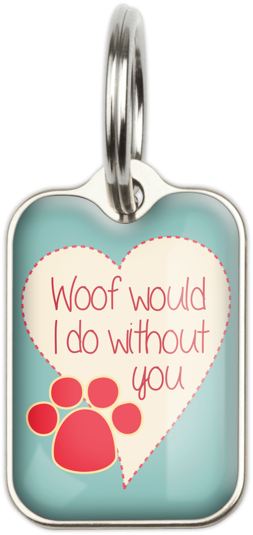 Woof Would I Do Without You