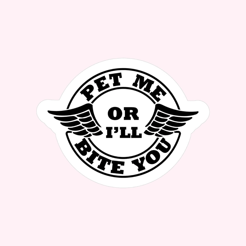 Sticker (saying: Pet Me or I'll Bite)